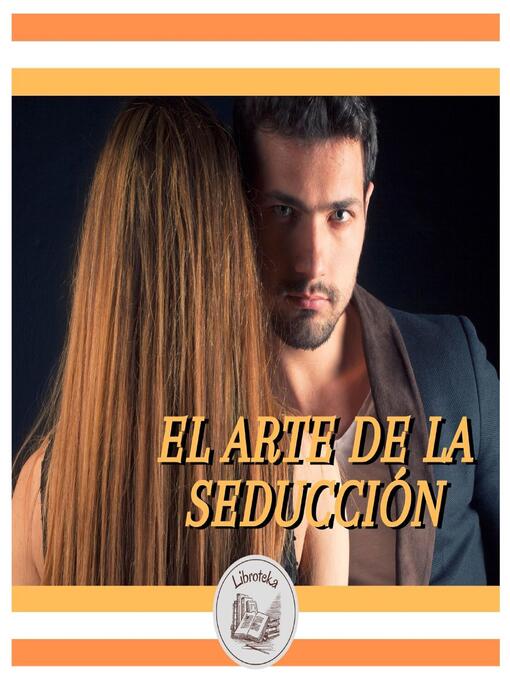 Title details for EL ARTE DE LA SEDUCCIÓN by LIBROTEKA - Available